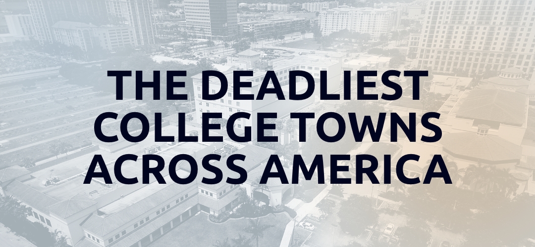 The Deadliest College Towns Across America